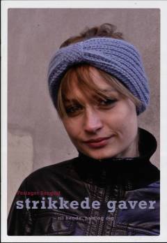 Strikkede gaver : til hende, ham og dig