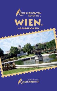 Rejseskribenten rejser til - Wiens grønne oaser