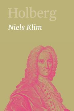 Holberg : Ludvig Holbergs hovedværker. Bind 16 : Niels Klim