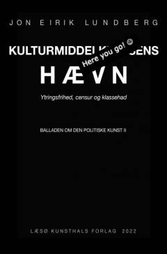 Kulturmiddelklassens hævn : balladen om den politiske kunst II