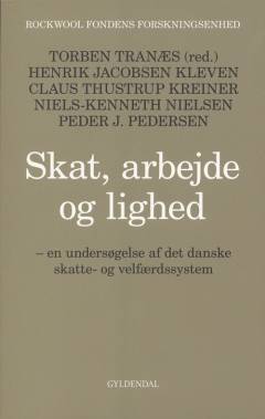 Skat, arbejde og lighed : en undersøgelse af det danske skatte- og velfærdssystem