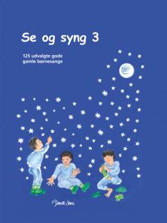 Se og syng. Bind 3 : 125 udvalgte gode gamle børnesange