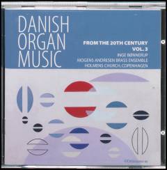 Danish organ music from the 20th century, vol. 3