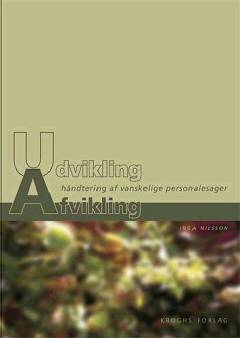 Udvikling - afvikling : håndtering af vanskelige personalesager
