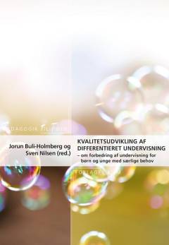 Kvalitetsudvikling af differentieret undervisning : om forbedring af undervisningen af børn, unge og voksne med særlige behov