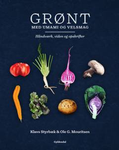 Grønt med umami og velsmag : håndværk, viden og opskrifter
