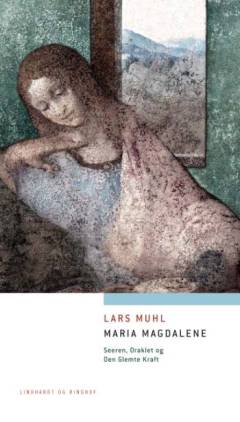 Maria Magdalene : seeren, oraklet og den glemte kraft