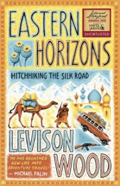 Eastern Horizons : hitchhiking the Silk Road