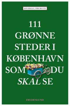 111 grønne steder i København som du skal se