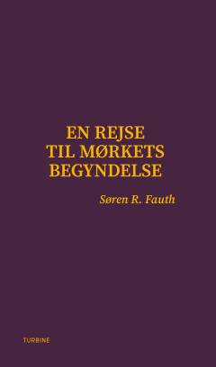 En rejse til mørkets begyndelse : digt