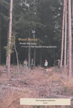 Wood works : Nordic folk tunes : the Complete collection
