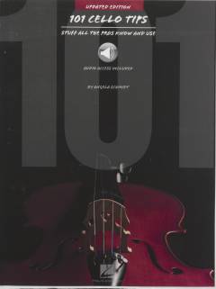 101 cello tips : stuff all the pros know and use