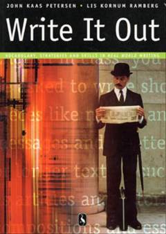Write it out : developing strategies, vocabulary and skills in real world writing