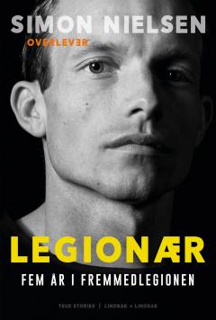 Legionær : fem år i fremmedlegionen : biografi