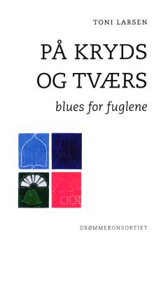 På kryds og tværs : blues for fuglene