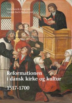 Reformationen i dansk kirke og kultur. Bind 1 : 1517-1700