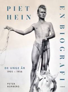 Piet Hein : en biografi. Bind 1 : De unge år : 1905-1956