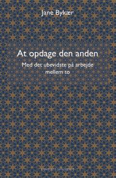At opdage den anden : med det ubevidste på arbejde mellem to