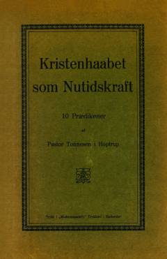 Kristenhaabet som Nutidskraft : 10 Prædikener