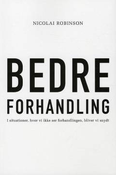 Bedre forhandling : når vi ikke ser forhandlingen, bliver vi snydt