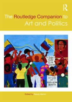 The Routledge companion to art and politics