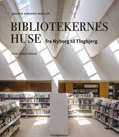 Bibliotekernes huse : fra Nyborg til Tingbjerg