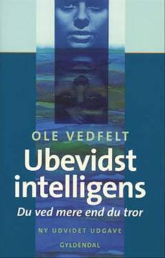 Ubevidst intelligens : du ved mere end du tror