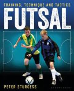 Futsal : training, technique and tactics