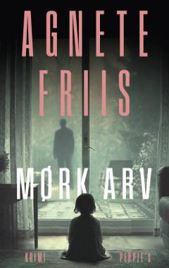 Mørk arv : spændingsroman