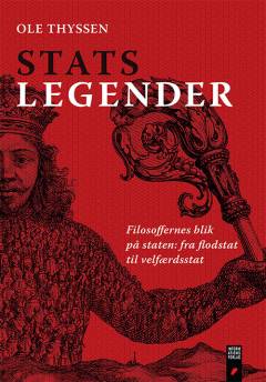 Statslegender : filosoffernes blik på staten - fra flodstat til velfærdsstat