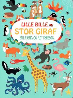 Lille bille, stor giraf : en lærerig og flot dyrebog