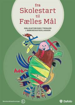 Fra skolestart til Fælles Mål : obligatoriske temaer i børnehaveklassen