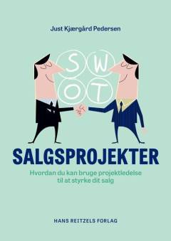 Salgsprojekter : hvordan kan du bruge projektledelse til at styrke dit salg