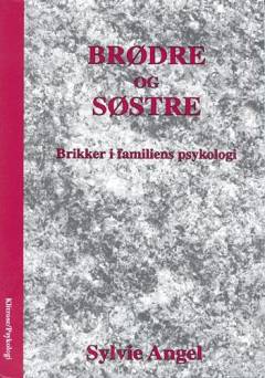 Brødre og søstre : brikker i familiens psykologi