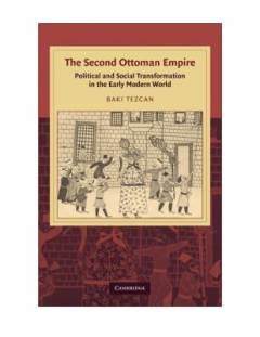 The second Ottoman Empire : political and social transformation in the early modern world
