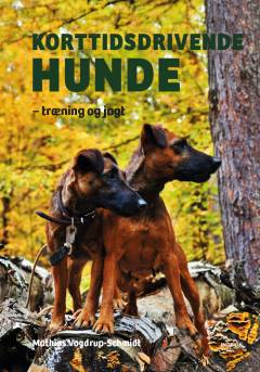 Korttidsdrivende hunde : træning og jagt