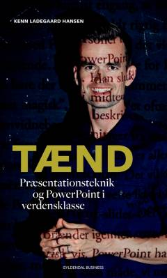 Tænd : præsentationsteknik og powerpoint i verdensklasse
