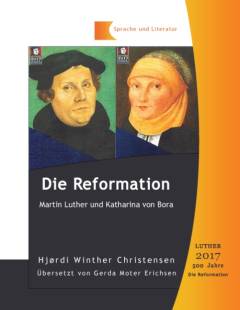 Die reformation : Martin Luther und Katharina von Bora