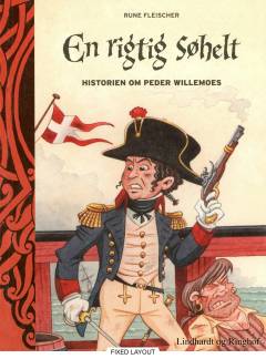 En rigtig søhelt : historien om Peder Willemoes