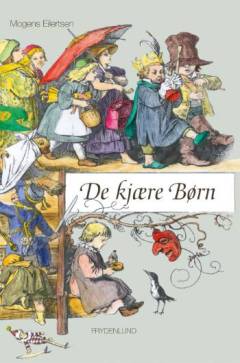 De kjære Børn : børn i 1800-tallets mediebillede