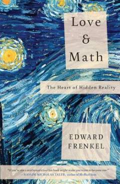 Love and math : the heart of hidden reality