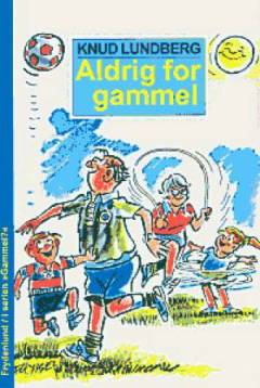Aldrig for gammel