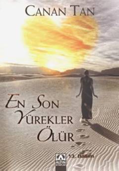En son yürekler ölür