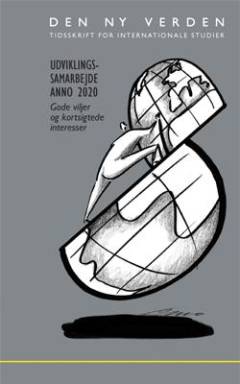 Udviklingssamarbejde anno 2020 : gode viljer og kortsigtede interesser
