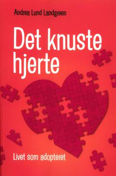 Det knuste hjerte : livet som adopteret