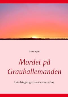Mordet på Grauballemanden : erindringsdigte fra åens munding
