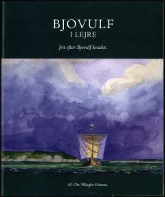 Bjovulf i Lejre : frit efter Bjovulf kvadet