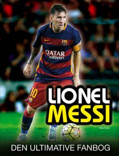 Lionel Messi - den ultimative fanbog