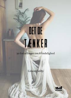 Det de tænker : 50 fortællinger om kvindelighed