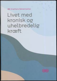 Livet med kronisk og uhelbredelig kræft